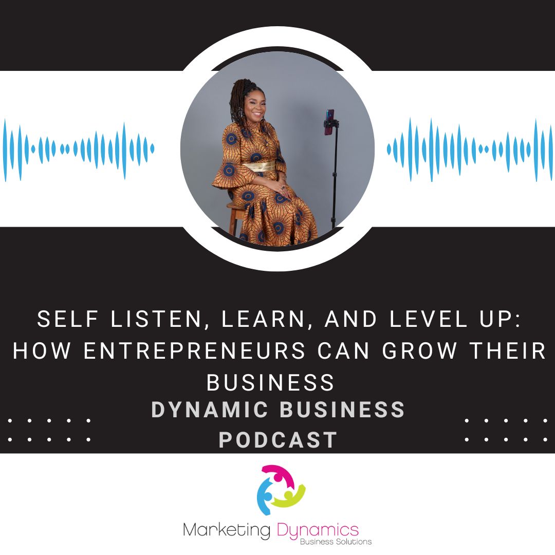 Listen, Learn, And Level Up: How Entrepreneurs Can Grow Their Business